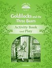 Classic Tales - ���� 3 (A1+): Goldilocks and the Three Bears Activity Book and Play Second Edition - 