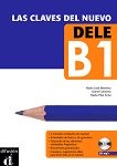 Las claves del nuevo DELE - ���� B1: ������ �������� �� �������� ���� + CD - 