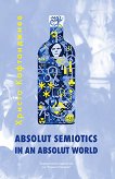 Absolut Semiotics In An Absolut World - 