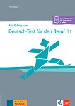 Mit Erfolg zum Deutsch-Test fur den Beruf - ���� B1: �������� � ������� �� ������ ���� - 
