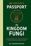 Dr. Fun Guy's Passport to Kingdom Fungi - 