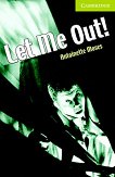 Cambridge English Readers - ���� Starter/Beginner Let Me Out!  - 