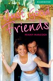 Cambridge English Readers - ���� 3: Lower/Intermediate Just Good Friends - 