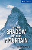 Cambridge English Readers -  5: Upper - Intermediate In the Shadow of the Mountain - 
