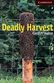 Cambridge English Readers - ���� 6: Advanced Deadly Harvest - 
